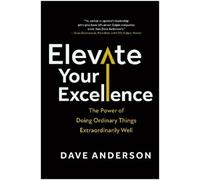 Dave Anderson Elevate Your Excellence (Copertina rigida)