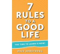 Dave Armstrong 7 Rules to a Good Life (Tascabile)