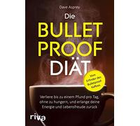 Dave Asprey Die Bulletproof-Diät: Verliere bis zu einem Pfund pro Ta (Tascabile)