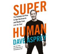 Dave Asprey Super Human (Tascabile)