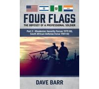 Dave Barr Four Flags: The Odyssey of a Professional Soldier. Part 2 (Tascabile)
