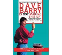Dave Barry Dave Barry Is Not Making This Up (Tascabile)