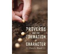 Dave Bland Proverbs and the Formation of Character (Tascabile)
