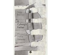 Dave Brennan A Cyborg's Father (Tascabile)