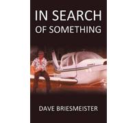 Dave Briesmeister In Search of Something (Tascabile)