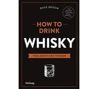 Dave Broom How to Drink Whisky: Vom Mixen und Trinken (Copertina rigida)