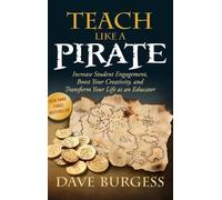 Dave Burgess Teach Like a Pirate (Copertina rigida)