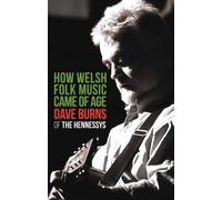 Dave Burns How Welsh Folk Music Came of Age (Tascabile)