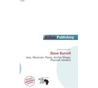 Dave Burrell: Jazz, Musician, Piano, Archie Shepp, Pharoah Sanders