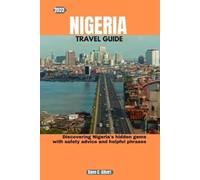 Dave C Albert 2023 Nigeria Travel Guide (Tascabile)
