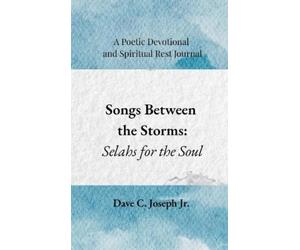 Dave C Joseph Songs Between the Storms (Copertina rigida)