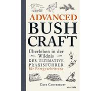 Dave Canterbury Advanced Bushcraft. Überleben in der Wildnis: Der ul (Tascabile)