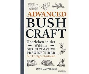 Dave Canterbury Advanced Bushcraft. Überleben in der Wildnis: Der ul (Tascabile)