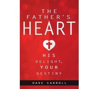 Dave Carroll The Father's Heart (Tascabile)