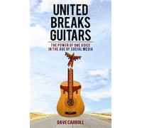Dave Carroll United Breaks Guitars (Tascabile)