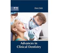 Dave Clark Advances in Clinical Dentistry (Copertina rigida)