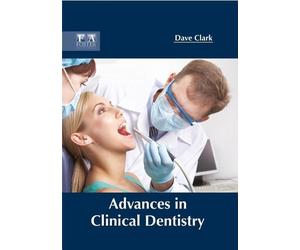 Dave Clark Advances in Clinical Dentistry (Copertina rigida)