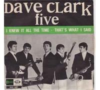 Dave Clark Five - I Knew It All The Time / That's What I Said [Vinile 7 pollici - 45 Giri]