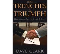 Dave Clark From Trenches To Triumph (Tascabile)