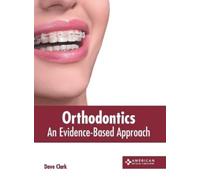 Dave Clark Orthodontics: An Evidence-Based Approach (Copertina rigida)
