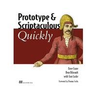 Dave Crane Bear Bibeault Tom Lock Prototype and Scriptaculous Quickl (Tascabile)