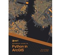 Dave Crawford Daniel Yaw Esri Advanced Guide to Python in ArcGIS (Tascabile)