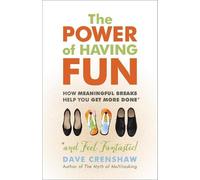 Dave Crenshaw The Power of Having Fun (Tascabile)