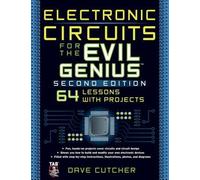 Dave Cutcher Electronic Circuits for the Evil Genius 2/E (Tascabile) Evil Genius