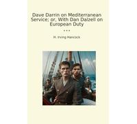 Dave Darrin on Mediterranean Service; or, With Dan Dalzell on European Duty