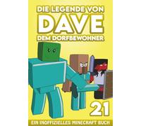 Dave, dem Dorfbewohner 21: Ein Inoffizielles Minecraft Buch