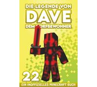 Dave, dem Dorfbewohner 22: Ein Inoffizielles Minecraft Buch