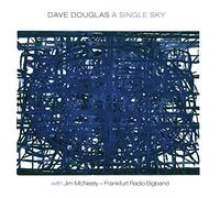 Dave Douglas Big Band – A Single Sky – CD