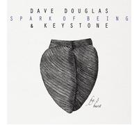 Dave Douglas & Keystone Spark of being: Burst (CD) Album