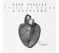 Dave Douglas & Keystone Spark of being: Soundtrack (CD) Album
