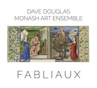 Dave Douglas & Monash Art Ensemble Fabliaux (CD) Album