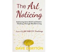 Dave Drayton The art of Noticing Inspired By Jay Shetty (Copertina rigida)