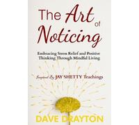 Dave Drayton The art of Noticing Inspired By Jay Shetty (Tascabile)