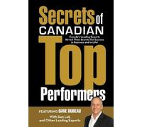 Dave Dubeau Dan Lok Secrets of Canadian Top Performers (Tascabile)