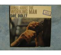 DAVE DUDLEY - songs about the working man LP