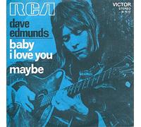 DAVE EDMUNDS - Baby I Love You / Maybe