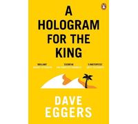 Dave Eggers A Hologram for the King (Tascabile)
