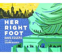 Dave Eggers Her Right Foot (Copertina rigida)
