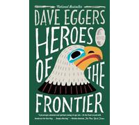 Dave Eggers Heroes of the Frontier (Tascabile)