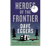Dave Eggers Heroes of the Frontier (Tascabile)