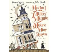Dave Eggers Moving the Millers' Minnie Moore Mine Mansion: A (Copertina rigida)