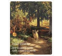 Dave Eggers Shawn Harris Ilse Layer Die Augen und das Unmögliche (Tascabile)