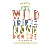 Dave Eggers Wild Things (Tascabile)