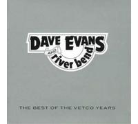 Evans, Dave & River Bend - Best Of The Vetco Years