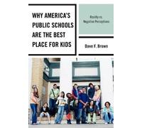Dave F. Brown Why America's Public Schools Are the Best Place for Ki (Tascabile)