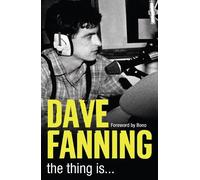 Dave Fanning The Thing is… (Tascabile)